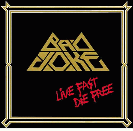Bad Joke : Live Fast Die Free